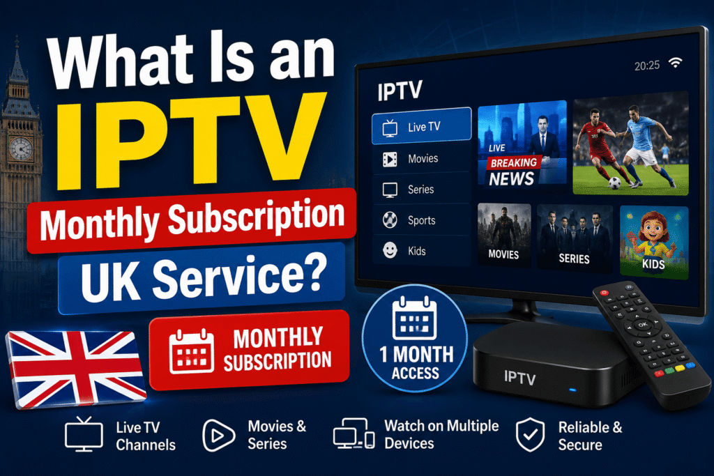 IPTV monthly subscription UK